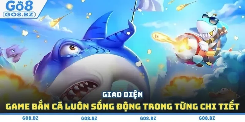 Giao diện game bắn cá luôn sống động trong từng chi tiết